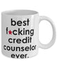 Funny B3st F-cking Credit Counselor Ever Coffee Mug White