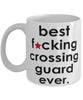 Funny B3st F-cking Crossing Guard Ever Coffee Mug White