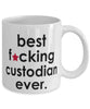 Funny B3st F-cking Custodian Ever Coffee Mug White