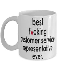 Funny B3st F-cking Customer Service Representative Ever Coffee Mug White