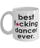 Funny B3st F-cking Dancer Ever Coffee Mug White