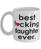 Funny B3st F-cking Daughter Ever Coffee Mug White