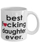 Funny B3st F-cking Daughter Ever Coffee Mug White