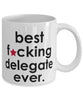 Funny B3st F-cking Delegate Ever Coffee Mug White