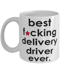 Funny B3st F-cking Delivery Driver Ever Coffee Mug White