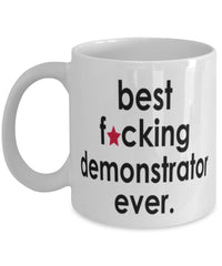 Funny B3st F-cking Demonstrator Ever Coffee Mug White