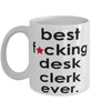 Funny B3st F-cking Desk Clerk Ever Coffee Mug White