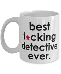 Funny B3st F-cking Detective Ever Coffee Mug White