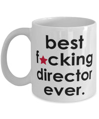 Funny B3st F-cking Director Ever Coffee Mug White