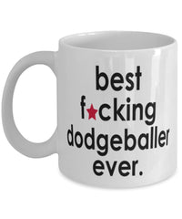 Funny B3st F-cking Dodgeballer Ever Coffee Mug White