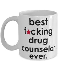 Funny B3st F-cking Drug Counselor Ever Coffee Mug White