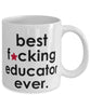 Funny B3st F-cking Educator Ever Coffee Mug White