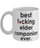 Funny B3st F-cking Elder Companion Ever Coffee Mug White