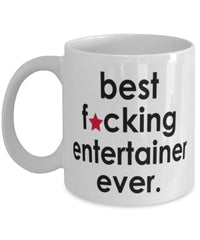 Funny B3st F-cking Entertainer Ever Coffee Mug White