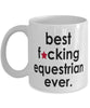 Funny B3st F-cking Equestrian Ever Coffee Mug White