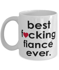 Funny B3st F-cking Fiance Ever Coffee Mug White