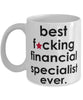 Funny B3st F-cking Financial Specialist Ever Coffee Mug White
