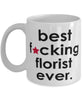 Funny B3st F-cking Florist Ever Coffee Mug White