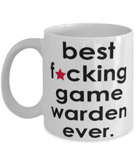 Funny B3st F-cking Game Warden Ever Coffee Mug White