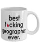 Funny B3st F-cking Geographer Ever Coffee Mug White