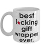 Funny B3st F-cking Gift Wrapper Ever Coffee Mug White