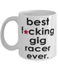 Funny B3st F-cking Gig Racer Ever Coffee Mug White