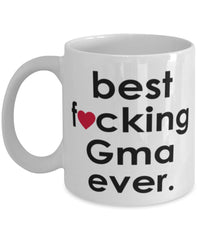 Funny B3st F-cking Gma Ever Coffee Mug White