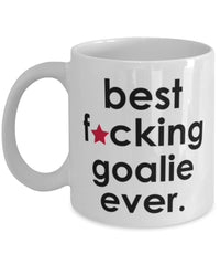 Funny B3st F-cking Goalie Ever Coffee Mug White