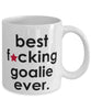 Funny B3st F-cking Goalie Ever Coffee Mug White
