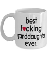 Funny B3st F-cking Granddaughter Ever Coffee Mug White