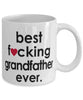 Funny B3st F-cking Grandfather Ever Coffee Mug White