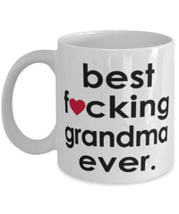 Funny B3st F-cking Grandma Ever Coffee Mug White