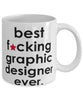 Funny B3st F-cking Graphic Designer Ever Coffee Mug White