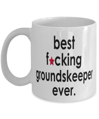 Funny B3st F-cking Groundskeeper Ever Coffee Mug White