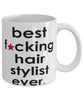 Funny B3st F-cking Hair Stylist Ever Coffee Mug White