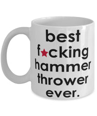 Funny B3st F-cking Hammer Thrower Ever Coffee Mug White