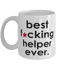 Funny B3st F-cking Helper Ever Coffee Mug White