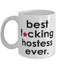 Funny B3st F-cking Hostess Ever Coffee Mug White