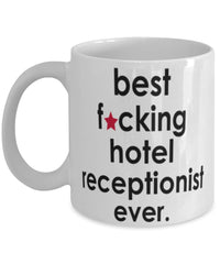 Funny B3st F-cking Hotel Receptionist Ever Coffee Mug White