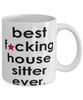 Funny B3st F-cking House Sitter Ever Coffee Mug White