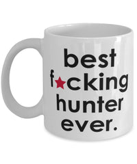 Funny B3st F-cking Hunter Ever Coffee Mug White