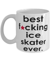 Funny B3st F-cking Ice Skater Ever Coffee Mug White