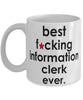 Funny B3st F-cking Information Clerk Ever Coffee Mug White