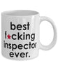 Funny B3st F-cking Inspector Ever Coffee Mug White