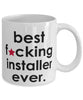 Funny B3st F-cking Installer Ever Coffee Mug White