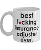 Funny B3st F-cking Insurance Adjuster Ever Coffee Mug White