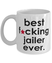 Funny B3st F-cking Jailer Ever Coffee Mug White