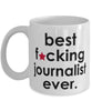 Funny B3st F-cking Journalist Ever Coffee Mug White