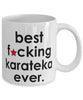 Funny B3st F-cking Karateka Ever Coffee Mug White