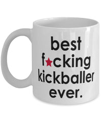 Funny B3st F-cking Kickballer Ever Coffee Mug White